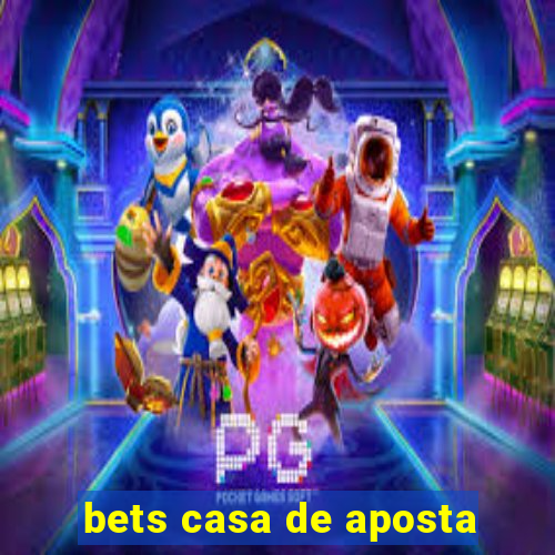 bets casa de aposta